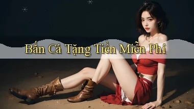 Bắn cá Tặng tiền miễn phí