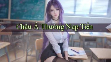 Châu Á Thưởng nạp tiền