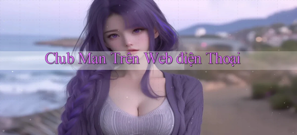 club man trên web điện thoại