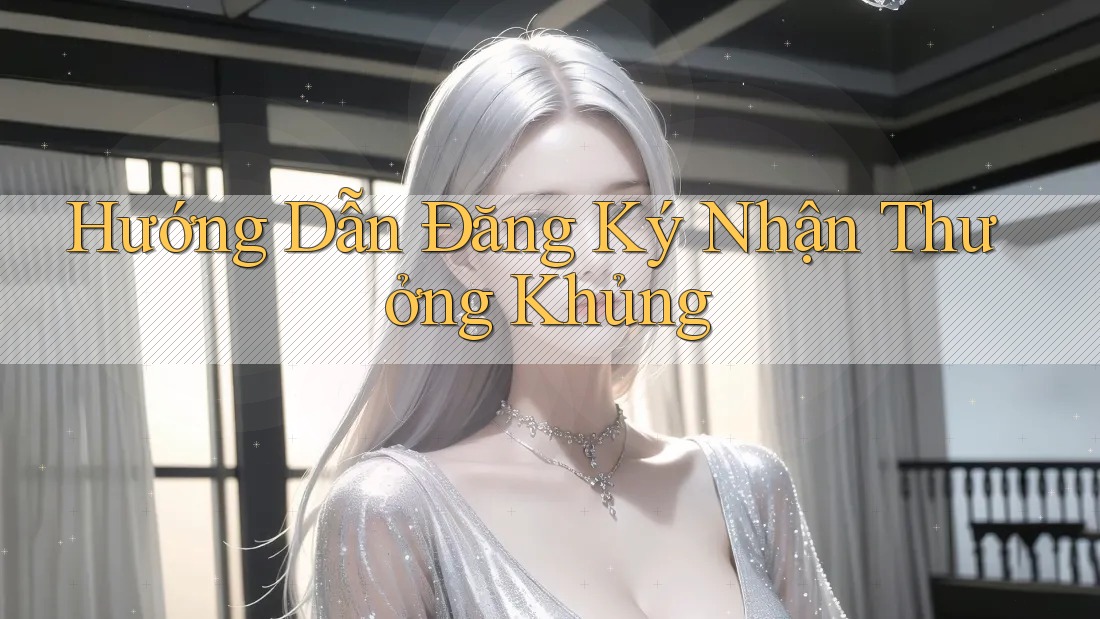 Hướng Dẫn Đăng Ký Nhận Thưởng Khủng Hướng Dẫn Đăng Ký Nhận Thưởng Khủng