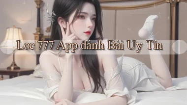 loc 777 app đánh bài uy tín