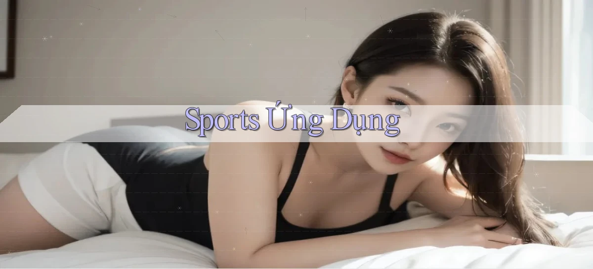 Sports Ứng dụng
