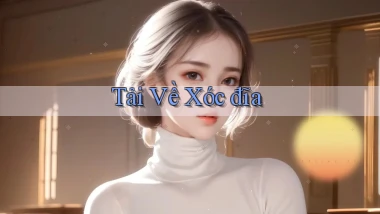 Tải về Xóc đĩa