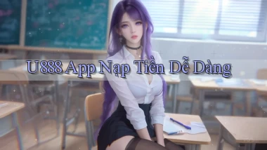 u888  app nạp tiền dễ dàng