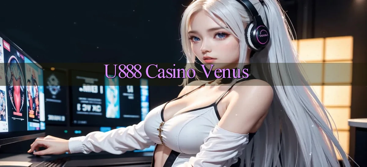 u888  casino venus