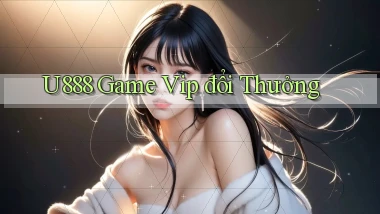 u888  game vip đổi thưởng